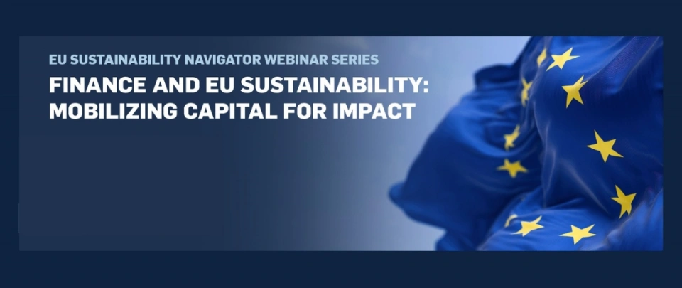 Webinar: Finance and EU Sustainability: Mobilizing Capital for Impact 